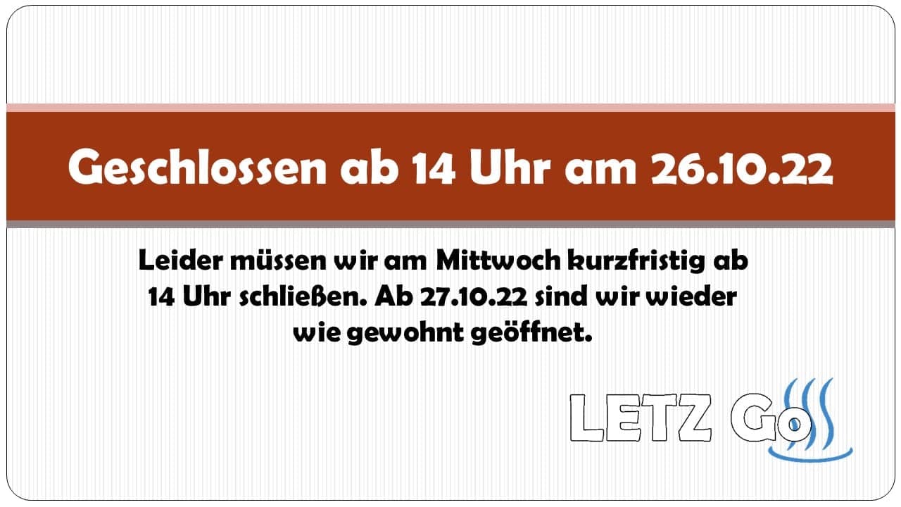 Änderung der Öffnungszeit am 26.10.22 3 Geschlossen-ab-14-uhr-26-10-22-absperrung-geschlossener-shop-letz-go.
